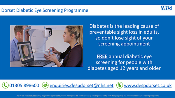 //neccare.necsws.com/your-local-provider/dorset/ Diabetes is the leading cause of preventable sight loss in adults, so don't lose sight of your screening appointment FREE annual diabetic eve screening for people with diabetes aged 12 years and older. Call 01305 898600 or email enquiries.despdorset@nhs.net