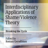 The front cover of Interdisciplinary Applications of Shame/Violence Theory