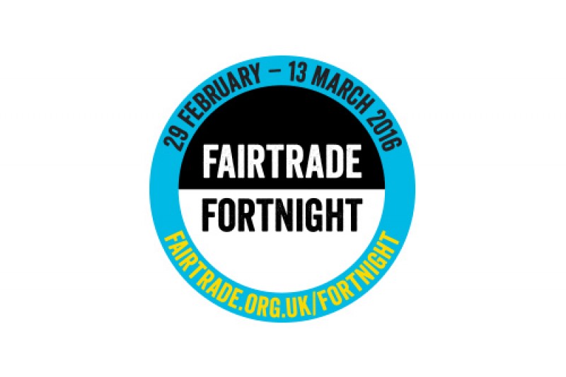 Fairtrade Fortnight 2016 Fairtrade Fortnight 2016